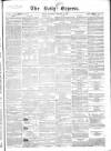 Dublin Daily Express Thursday 10 January 1856 Page 1
