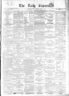 Dublin Daily Express Friday 27 March 1857 Page 1