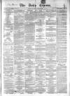 Dublin Daily Express Thursday 02 April 1857 Page 1