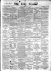 Dublin Daily Express Thursday 21 May 1857 Page 1