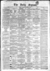 Dublin Daily Express Tuesday 24 November 1857 Page 1
