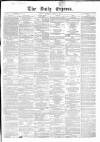 Dublin Daily Express Thursday 22 April 1858 Page 1