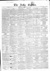 Dublin Daily Express Saturday 15 May 1858 Page 1