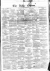 Dublin Daily Express Monday 28 January 1861 Page 1
