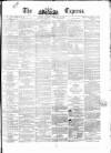 Dublin Daily Express Monday 18 February 1861 Page 1