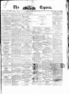 Dublin Daily Express Monday 04 March 1861 Page 1