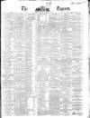Dublin Daily Express Tuesday 13 January 1863 Page 1