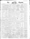 Dublin Daily Express Thursday 29 January 1863 Page 1