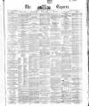 Dublin Daily Express Thursday 12 February 1863 Page 1