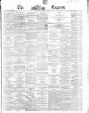 Dublin Daily Express Thursday 28 May 1863 Page 1