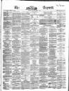 Dublin Daily Express Saturday 02 April 1864 Page 1