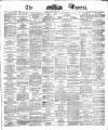 Dublin Daily Express Tuesday 28 March 1865 Page 1