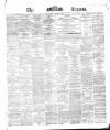 Dublin Daily Express Saturday 29 April 1865 Page 1