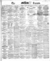Dublin Daily Express Tuesday 11 April 1865 Page 1