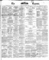 Dublin Daily Express Saturday 22 April 1865 Page 1