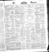 Dublin Daily Express Saturday 21 October 1865 Page 1