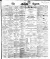 Dublin Daily Express Thursday 12 April 1866 Page 1