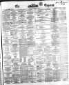 Dublin Daily Express Tuesday 08 May 1866 Page 1