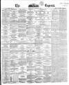 Dublin Daily Express Thursday 06 September 1866 Page 1