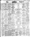 Dublin Daily Express Wednesday 23 January 1867 Page 1