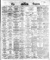 Dublin Daily Express Tuesday 07 May 1867 Page 1