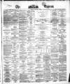 Dublin Daily Express Friday 29 May 1868 Page 1
