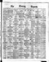 Dublin Daily Express Tuesday 19 January 1869 Page 1