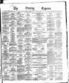 Dublin Daily Express Saturday 17 April 1869 Page 1