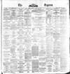 Dublin Daily Express Tuesday 18 April 1871 Page 1