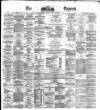 Dublin Daily Express Monday 13 May 1872 Page 1
