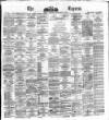 Dublin Daily Express Thursday 05 September 1872 Page 1