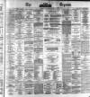Dublin Daily Express Saturday 11 January 1873 Page 1