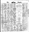 Dublin Daily Express Friday 09 January 1874 Page 1