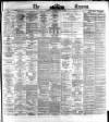 Dublin Daily Express Tuesday 04 May 1875 Page 1