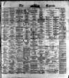 Dublin Daily Express Saturday 29 May 1875 Page 1