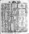 Dublin Daily Express Saturday 15 April 1876 Page 1