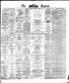 Dublin Daily Express Tuesday 09 January 1877 Page 1