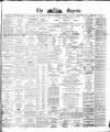 Dublin Daily Express Thursday 15 February 1877 Page 1