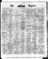 Dublin Daily Express Saturday 12 January 1878 Page 1