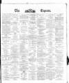 Dublin Daily Express Thursday 25 April 1878 Page 1