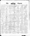Dublin Daily Express Thursday 02 May 1878 Page 1