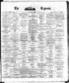 Dublin Daily Express Friday 02 August 1878 Page 1