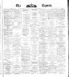 Dublin Daily Express Thursday 02 January 1879 Page 1