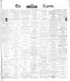 Dublin Daily Express Tuesday 14 January 1879 Page 1