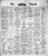 Dublin Daily Express Thursday 13 November 1879 Page 1
