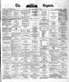 Dublin Daily Express Tuesday 13 January 1880 Page 1