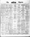 Dublin Daily Express Tuesday 27 January 1880 Page 1
