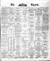 Dublin Daily Express Thursday 29 January 1880 Page 1