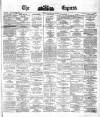 Dublin Daily Express Tuesday 04 May 1880 Page 1