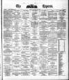 Dublin Daily Express Thursday 06 May 1880 Page 1